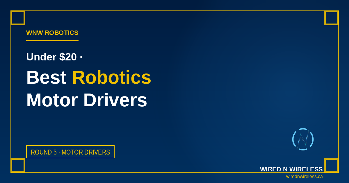 Best Robotics Motor Drivers Under $20 for Hobby Builds (2026)